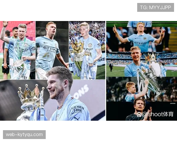 德布劳内三冠王赛季对球队成功的主导作用解析